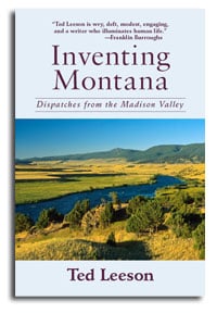Ted Leeson's "Inventing Montana"