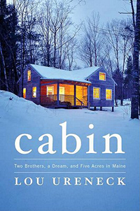 Cabin: Two brothers, a Dream and Five Acres in Maine