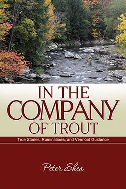 Peter Shea "In the Company of Trout"