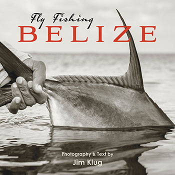 Fly Fishing Belize by Jim Klug