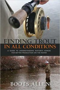 Boots Allen: Finding Trout in All Conditions