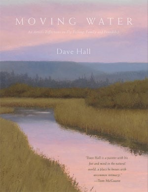 Dave Hall Moving Water Fly Fishing Book