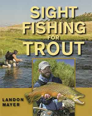 Sight Fishing for Trout Landon Mayer