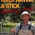 Simon Gawesworth: Standing In a River Waving a (Really Long) Stick