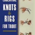 Review: "Essential Knots & Rigs for Trout"