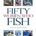 Fifty Women Who Fish