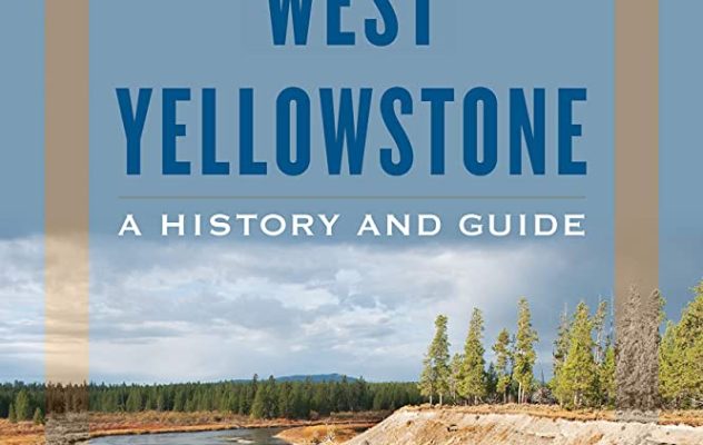 Book Review: "Fly Fishing West Yellowstone: A History and Guide"