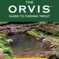 Book Excerpt: "The Orvis Guide to Finding Trout"