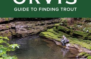 Book Excerpt: “The Orvis Guide to Finding Trout”