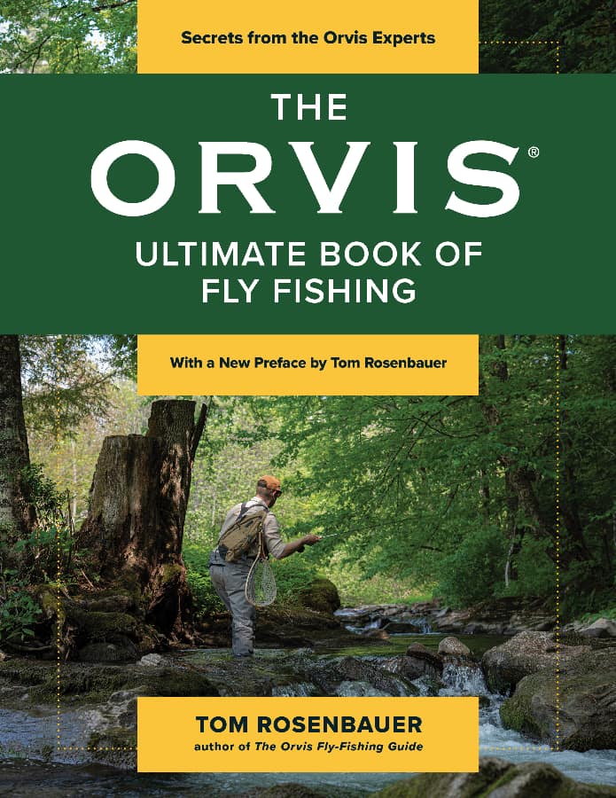 Book Excerpt: The Orvis Ultimate Book of Fly Fishing—Secrets from the Orvis  Experts
