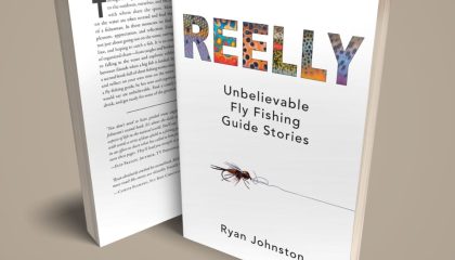 Book Excerpt: Reelly Unbelievable Fly Fishing Guide Stories