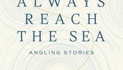 Travel Companions Book Review: <em>Rivers Always Reach the Sea</em>